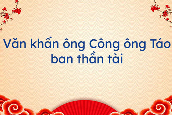 Văn khấn Thần Tài ngày ông Công ông Táo mang ý nghĩa cầu tài lộc, may mắn