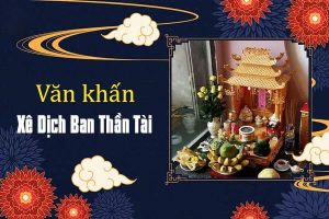 Văn khấn xin xê dịch bát hương Thần Tài chuẩn nhất 2025
